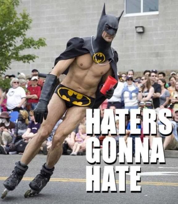 Name:  haters-gonna-hate-batman-rollerblading.jpg
Views: 244
Size:  65.6 KB