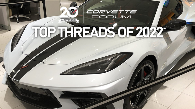 Corvette Forum’s Top 5 Most Viewed Threads of 2022